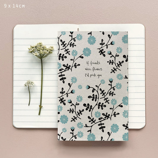 Botanical Notebook- If Friends Were Flowers