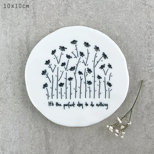 Tall Flowers Coaster- "It's the perfect day to do nothing"