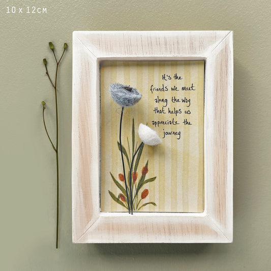 Felt Flowers Box Frame - It's The Friends We Meet